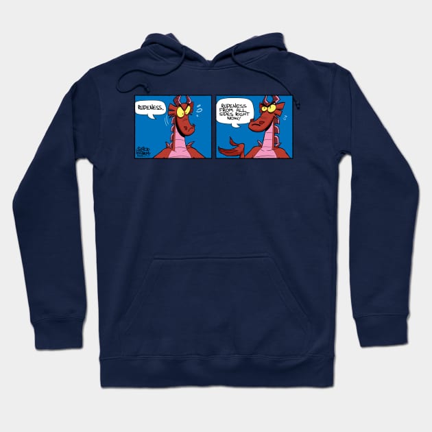 Rudeness from all sides right now Hoodie by Slack Wyrm